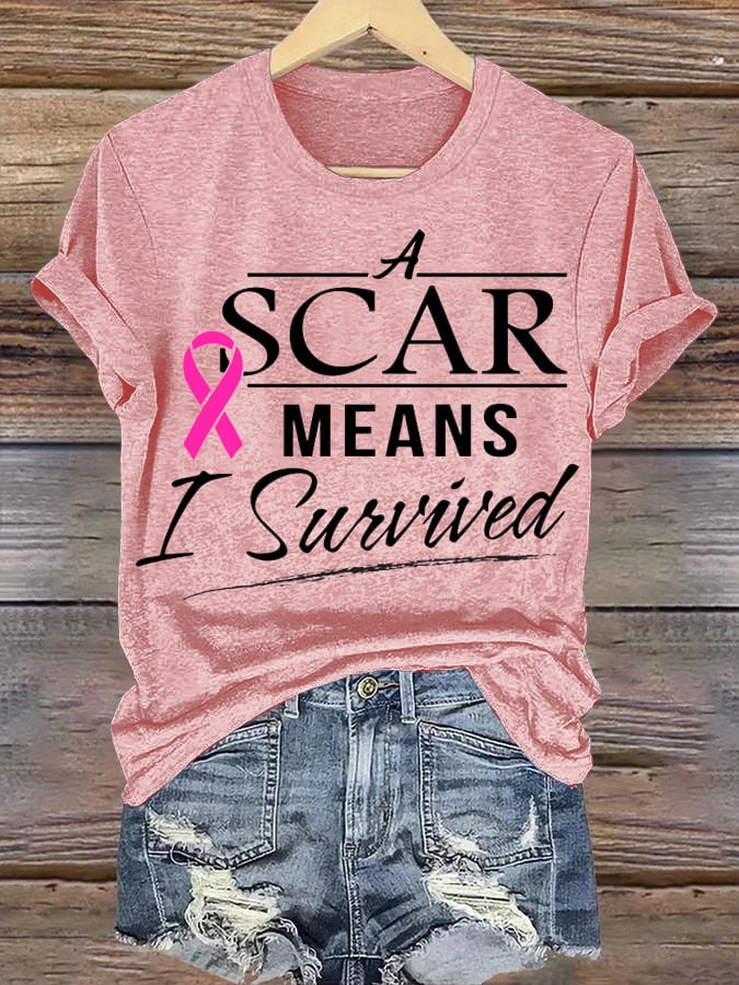 Women's A Scar Means I Survived Breast Cancer Awareness Printed T-Shirt