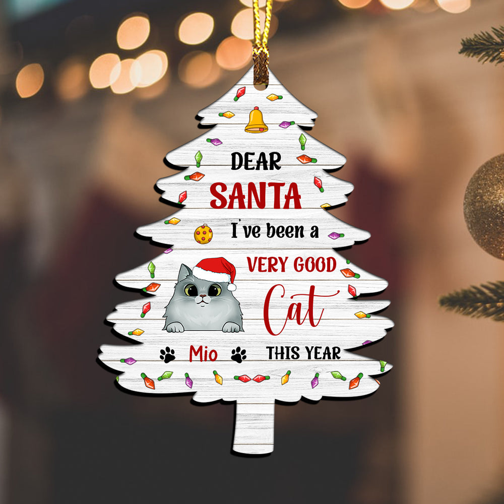Dear Santa I've Been A Very Good Cat This Year - Custom Name - Personalized Custom Shaped Wooden Ornament, Gift For Pet Lover